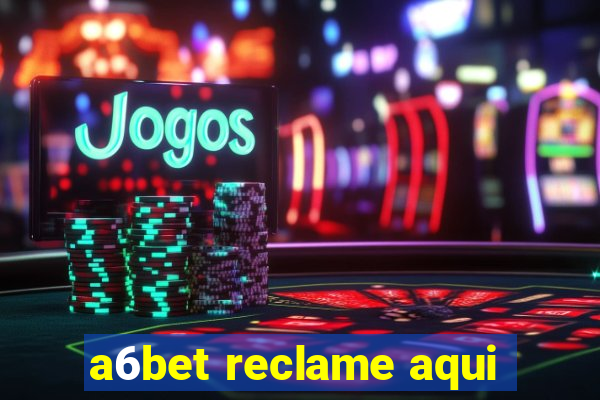 a6bet reclame aqui